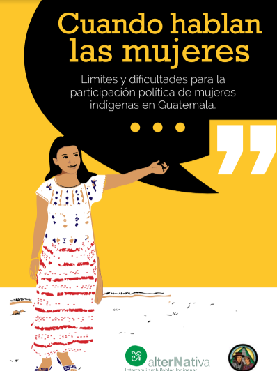 Publicació 'Cuando hablan las mujeres. Límites y dificultades para la participación política de mujeres indígenas en Guatemala'